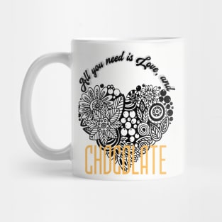 All you need is Love, and CHOCOLATE (lace heart) Mug